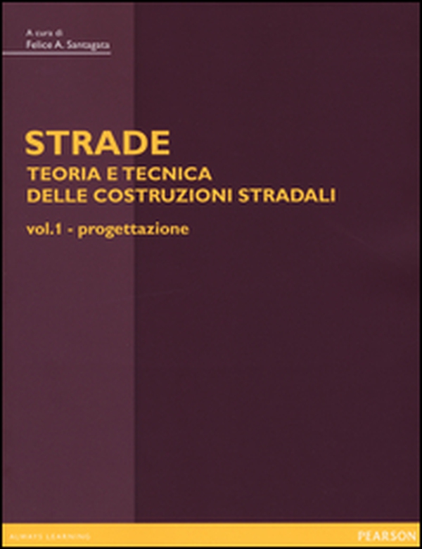 Strade: teoria e tecnica delle costruzioni stradali - Vol. 1 - Librerie.coop Strade: teoria e tecnica delle costruzioni stradali - Vol. 1 - Librerie.coop