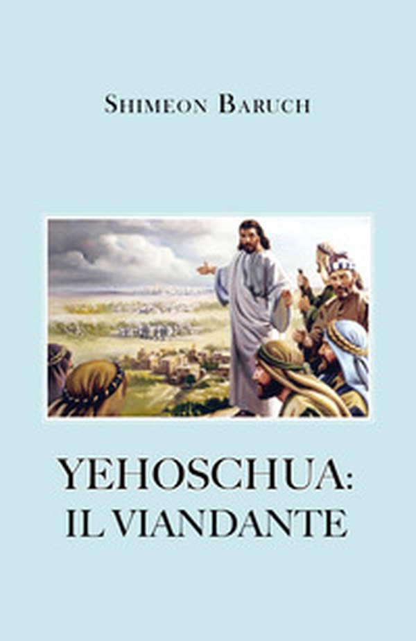 Yehoschua: il viandante - Librerie.coop Yehoschua: il viandante - Librerie.coop