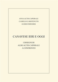Canavese ieri e oggi. I disegni di Aldo Actis Caporale a confronto - Librerie.coop