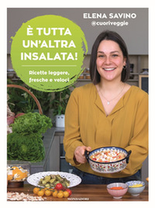 È tutta un'altra insalata. Ricette leggere, fresche e veloci - Librerie.coop È tutta un'altra insalata. Ricette leggere, fresche e veloci - Librerie.coop