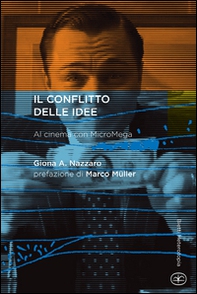 Il conflitto delle idee. Al cinema con MicroMega - Librerie.coop