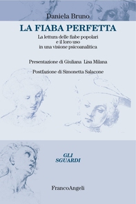 La fiaba perfetta. La lettura delle fiabe popolari e il loro uso in una visione psicoanalitica - Librerie.coop La fiaba perfetta. La lettura delle fiabe popolari e il loro uso in una visione psicoanalitica - Librerie.coop