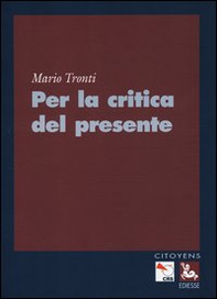 Per la critica del presente - Librerie.coop