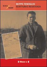 Beppe Fenoglio. Scrittura e Resistenza - Librerie.coop