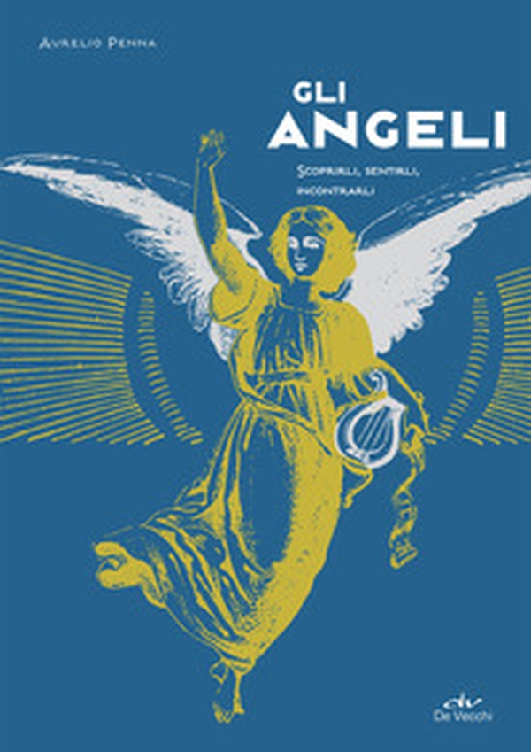 Gli angeli. Scoprirli, sentirli, incontrarli - Librerie.coop Gli angeli. Scoprirli, sentirli, incontrarli - Librerie.coop