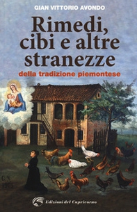 Rimedi, cibi e altre stranezze della tradizione piemontese - Librerie.coop