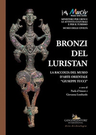 Bronzi del Luristan. La raccolta del Museo d'arte orientale «Giuseppe Tucci» - Librerie.coop