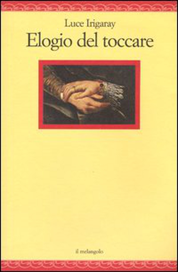 Elogio del toccare - Librerie.coop Elogio del toccare - Librerie.coop