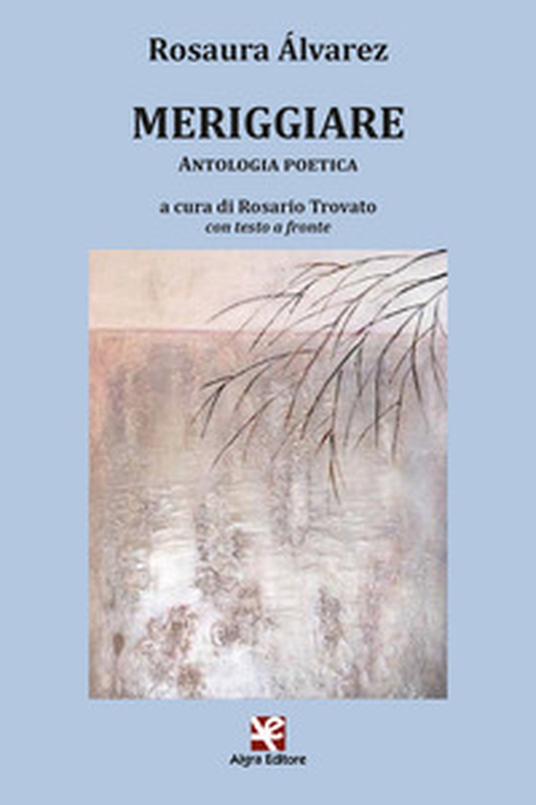 Meriggiare. Testo spagnolo a fronte - Librerie.coop Meriggiare. Testo spagnolo a fronte - Librerie.coop
