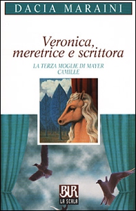 Veronica, meretrice e scrittora. La terza moglie di Mayer. Camille - Librerie.coop
