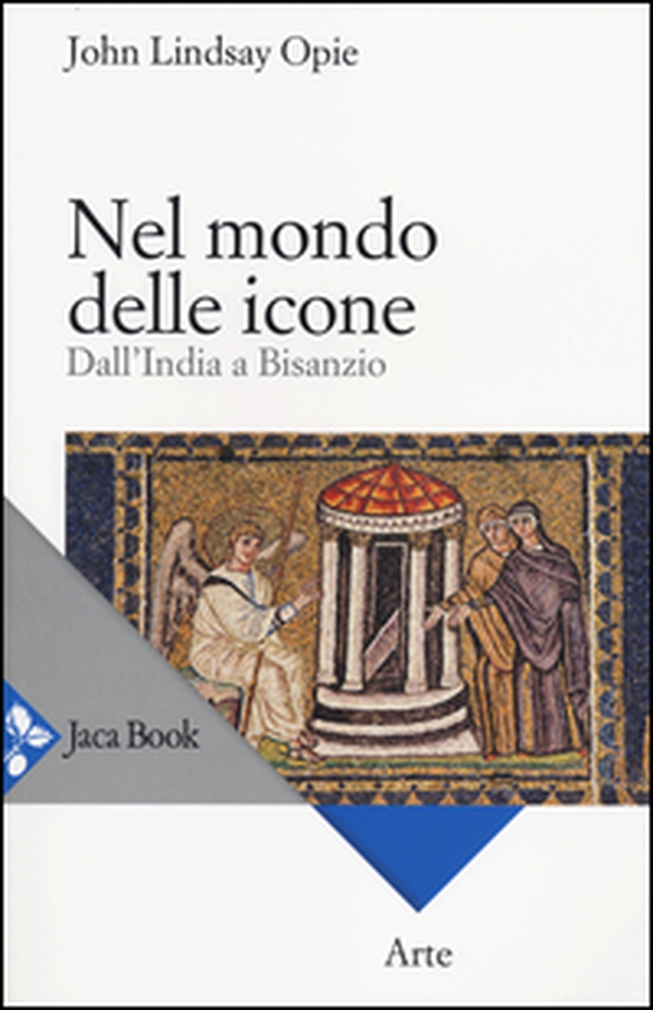 Nel mondo delle icone. Dall'India a Bisanzio - Librerie.coop Nel mondo delle icone. Dall'India a Bisanzio - Librerie.coop