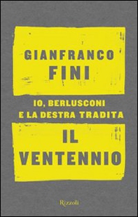 Il ventennio. Io, Berlusconi e la destra tradita - Librerie.coop