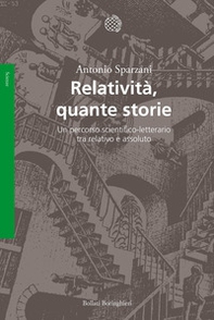 Relatività, quante storie. Un percorso scientifico-letterario tra relativo e assoluto - Librerie.coop