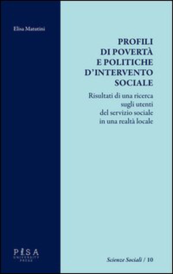 Profili di povertà e politiche d'intervento sociale. Risultati di una ricerca sugli utenti del servizio sociale in una realtà locale - Librerie.coop Profili di povertà e politiche d'intervento sociale. Risultati di una ricerca sugli utenti del servizio sociale in una realtà locale - Librerie.coop