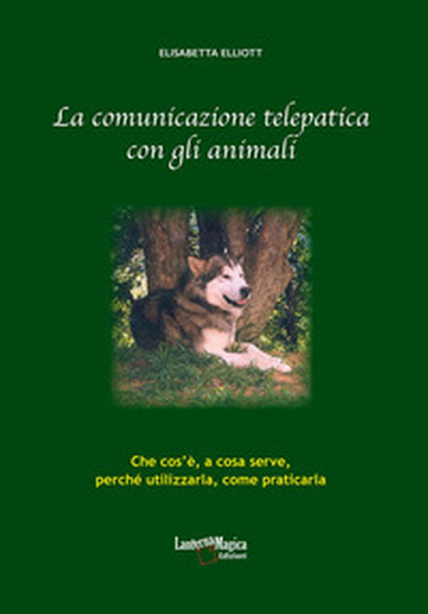 La comunicazione telepatica con gli animali. Che cos'è, a cosa serve, perchè utilizzarla, come praticarla - Librerie.coop La comunicazione telepatica con gli animali. Che cos'è, a cosa serve, perchè utilizzarla, come praticarla - Librerie.coop