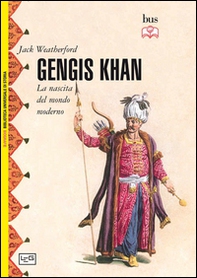 Gengis Khan. La nascita del mondo moderno - Librerie.coop