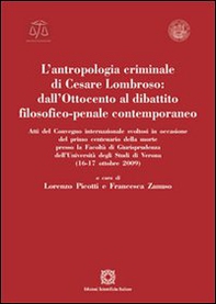L'antropologia criminale di Cesare Lombroso. Dall'Ottocento al dibattito filosofico-penale contemporaneo - Librerie.coop