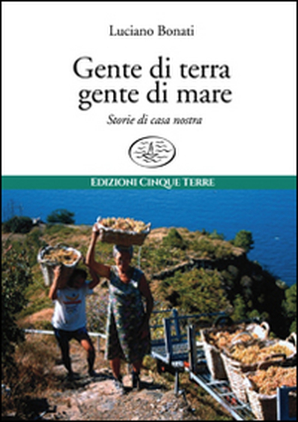 Gente di terra, gente di mare. Storie di casa nostra - Librerie.coop Gente di terra, gente di mare. Storie di casa nostra - Librerie.coop