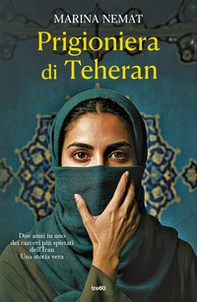 Prigioniera di Teheran - Librerie.coop
