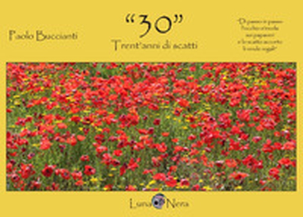 «30». Trent'anni di scatti - Librerie.coop «30». Trent'anni di scatti - Librerie.coop