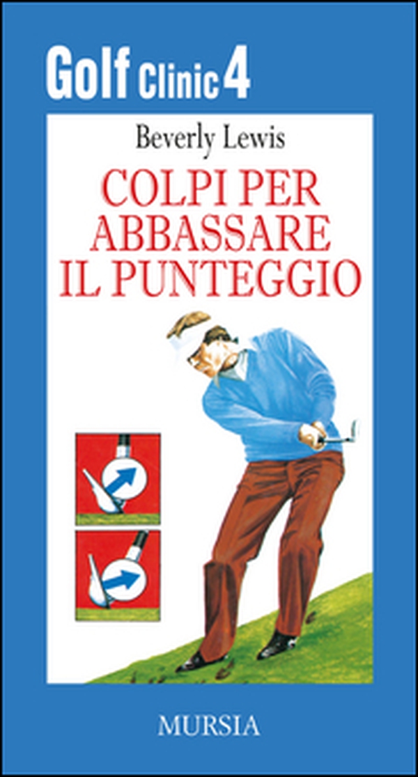 Golf clinic - Vol. 4 - Librerie.coop Golf clinic - Vol. 4 - Librerie.coop