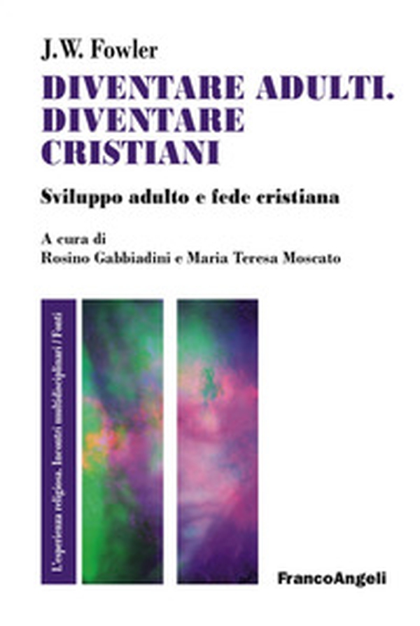 Diventare adulti, diventare cristiani. Sviluppo adulto e fede cristiana - Librerie.coop Diventare adulti, diventare cristiani. Sviluppo adulto e fede cristiana - Librerie.coop