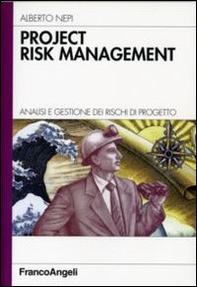 Project risk management. Analisi e gestione dei rischi di progetto - Librerie.coop