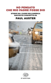 Ho pensato che mio padre fosse Dio. Storie dal cuore dell'America raccolte e riscritte da Paul Auster - Librerie.coop Ho pensato che mio padre fosse Dio. Storie dal cuore dell'America raccolte e riscritte da Paul Auster - Librerie.coop