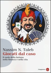 Giocati dal caso. Il ruolo della fortuna nella finanza e nella vita - Librerie.coop Giocati dal caso. Il ruolo della fortuna nella finanza e nella vita - Librerie.coop