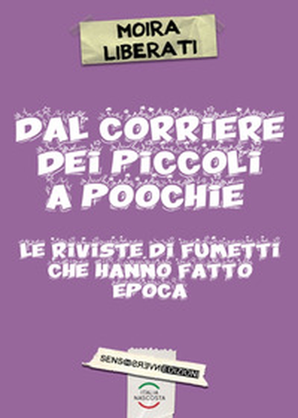 Dal Corriere dei piccoli a Poochie. Le riviste di fumetti che hanno fatto epoca - Librerie.coop Dal Corriere dei piccoli a Poochie. Le riviste di fumetti che hanno fatto epoca - Librerie.coop