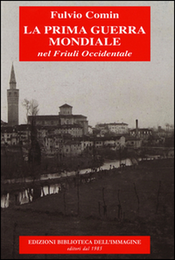 La prima guerra mondiale nel Friuli occidentale - Librerie.coop