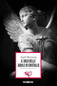 Il volo delle aquile di cristallo - Librerie.coop Il volo delle aquile di cristallo - Librerie.coop