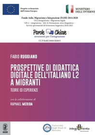 Prospettive di didattica digitale dell'italiano L2 a migranti. Teorie ed esperienze - Librerie.coop