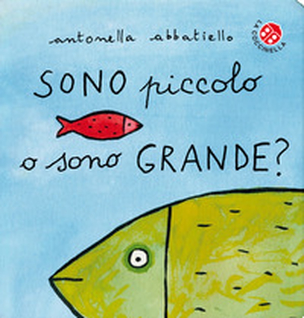 Sono piccolo o sono grande? - Librerie.coop Sono piccolo o sono grande? - Librerie.coop