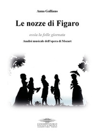 Le nozze di Figaro ossia la folle giornata. Analisi musicale dell'opera di Mozart - Librerie.coop