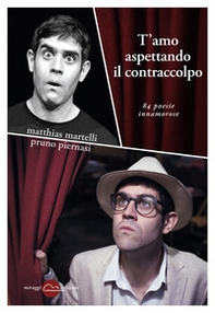 T'amo aspettando il contraccolpo - Librerie.coop T'amo aspettando il contraccolpo - Librerie.coop
