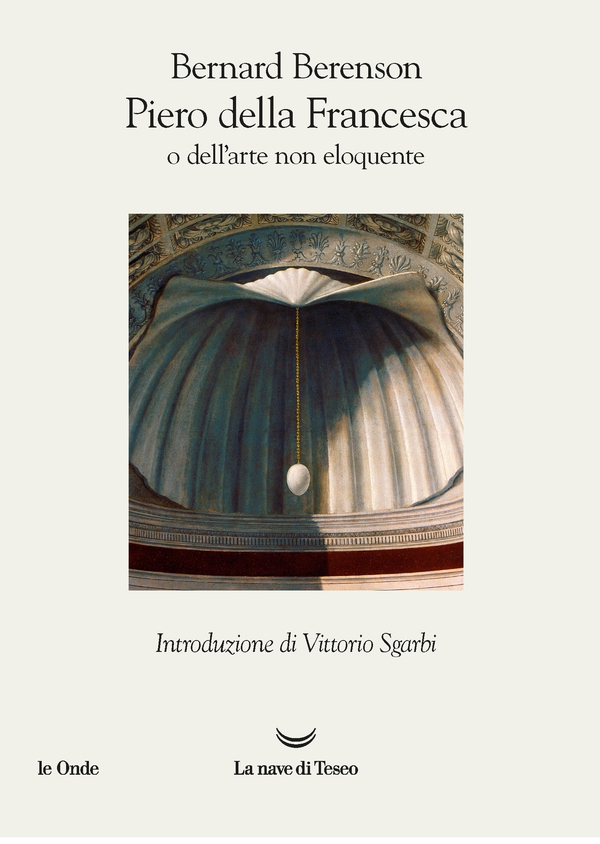 Piero della Francesca o dell’arte non eloquente - Librerie.coop Piero della Francesca o dell’arte non eloquente - Librerie.coop