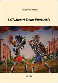 I gladiatori della putticcedda - Librerie.coop