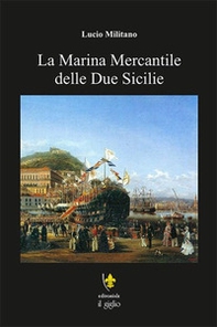 La marina mercantile delle Due Sicilie - Librerie.coop La marina mercantile delle Due Sicilie - Librerie.coop