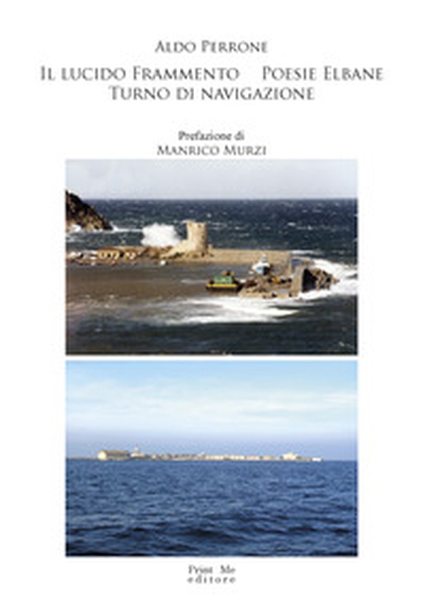 Il lucido frammento-Poesie Elbane-Turno di navigazione - Librerie.coop