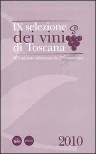 Nona selezione dei vini di Toscana - Librerie.coop Nona selezione dei vini di Toscana - Librerie.coop