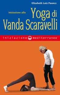 Iniziazione allo yoga di Vanda Scaravelli - Librerie.coop