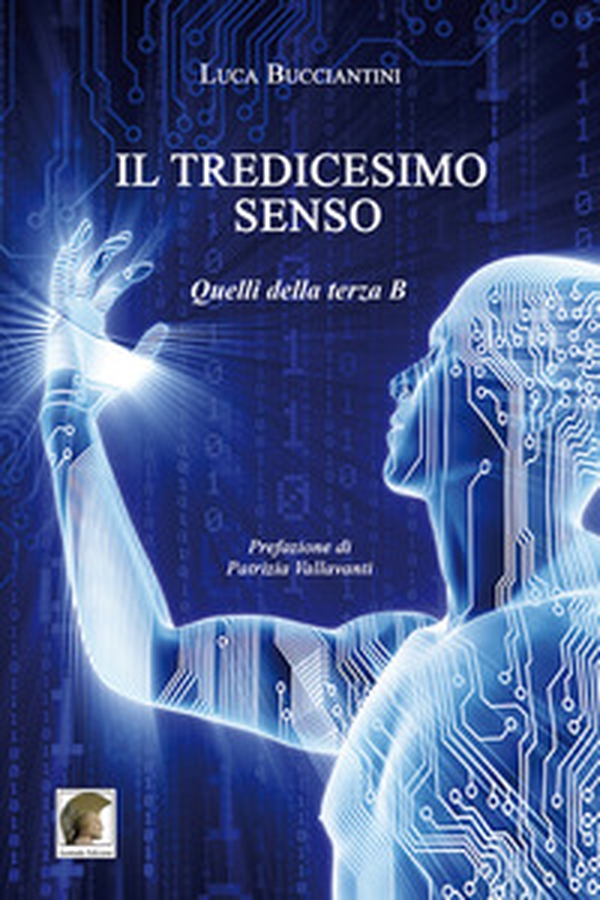 Il tredicesimo senso. Quelli della terza B - Librerie.coop Il tredicesimo senso. Quelli della terza B - Librerie.coop