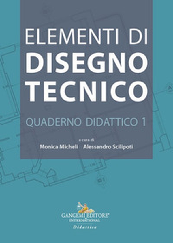 Elementi di disegno tecnico. Quaderno didattico - Vol. 1 - Librerie.coop Elementi di disegno tecnico. Quaderno didattico - Vol. 1 - Librerie.coop
