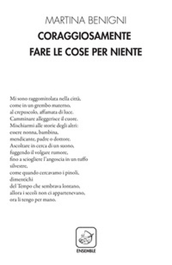 Coraggiosamente fare le cose per niente - Librerie.coop