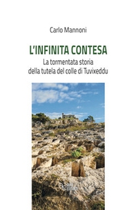 L'infinita contesa. La tormentata storia della tutela del colle di Tuvixeddu - Librerie.coop