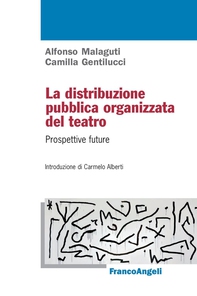 La distribuzione pubblica organizzata del teatro. Prospettive future - Librerie.coop La distribuzione pubblica organizzata del teatro. Prospettive future - Librerie.coop