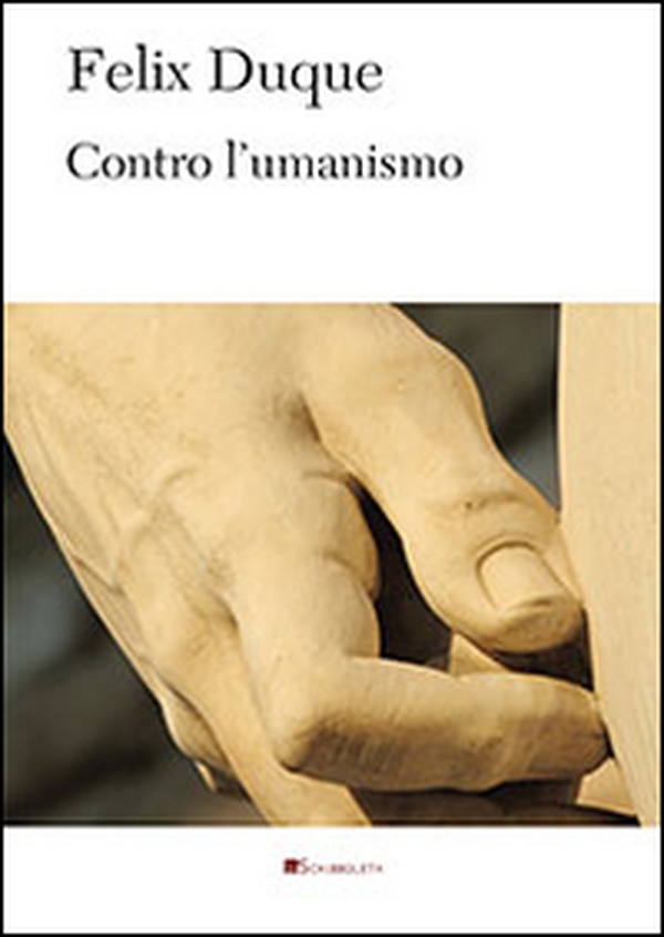 Contro l'umanismo - Librerie.coop