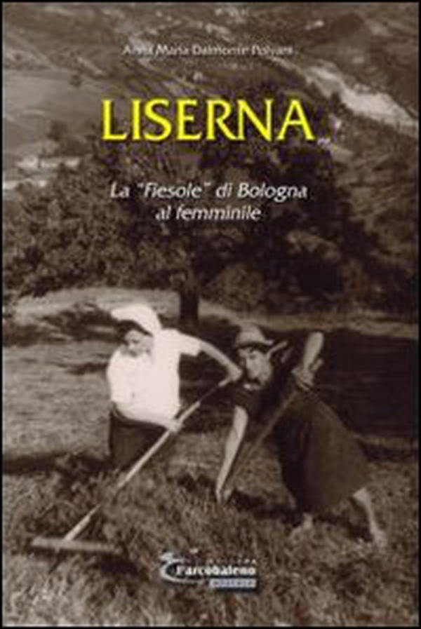 Liserna. La «Fiesole» di Bologna al femminile - Librerie.coop Liserna. La «Fiesole» di Bologna al femminile - Librerie.coop