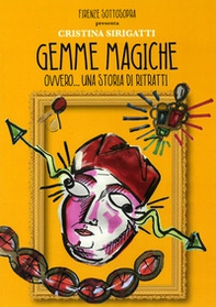 Gemme magiche. Ovvero... una storia di ritratti - Librerie.coop